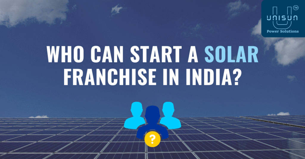 Who Can Start a Solar Franchise in India