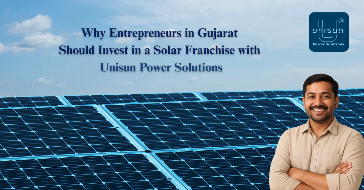 Why Entrepreneurs in Gujarat Should Invest in a Solar Franchise