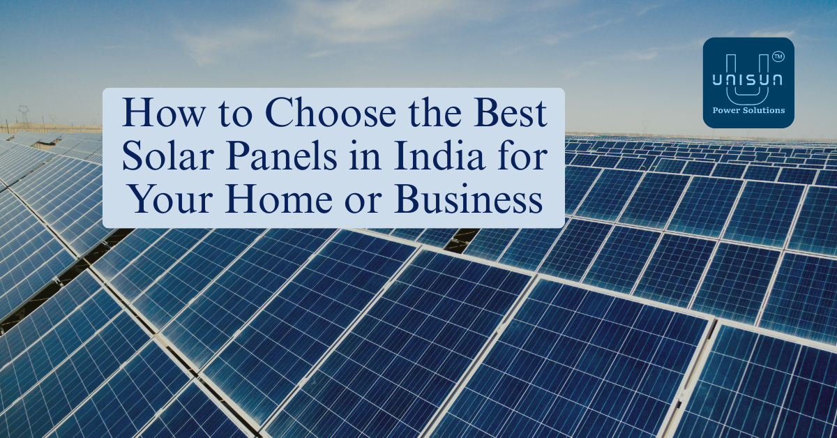 How to Choose the Best Solar Panels in India for Your Home or Business
