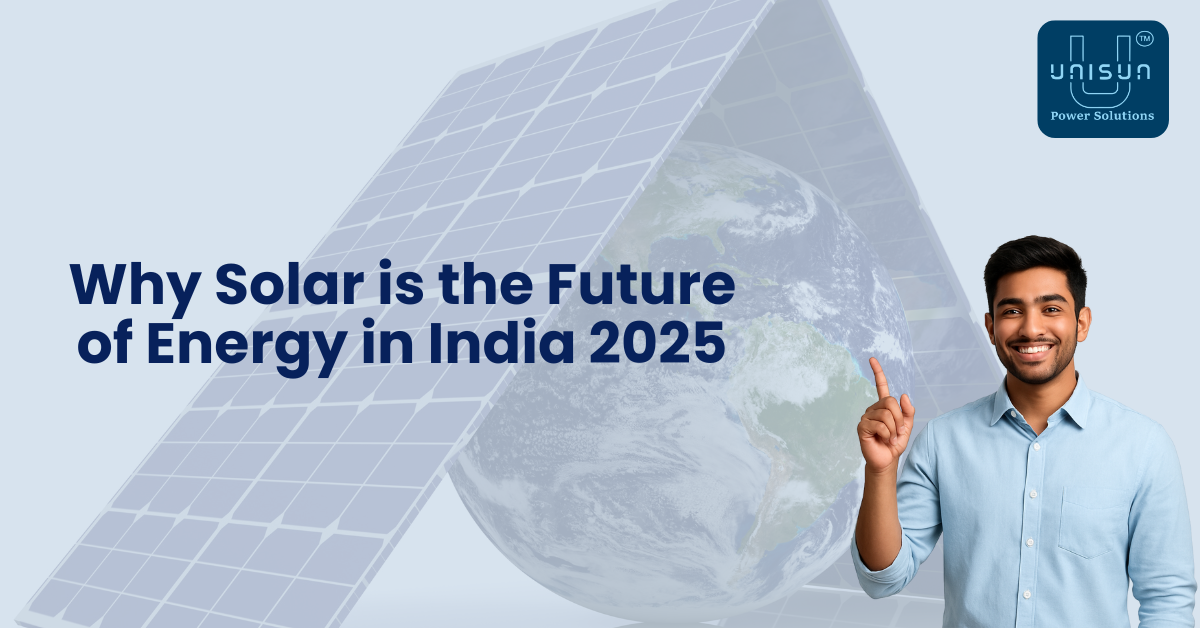Why Solar is the Future of Energy in India 2025