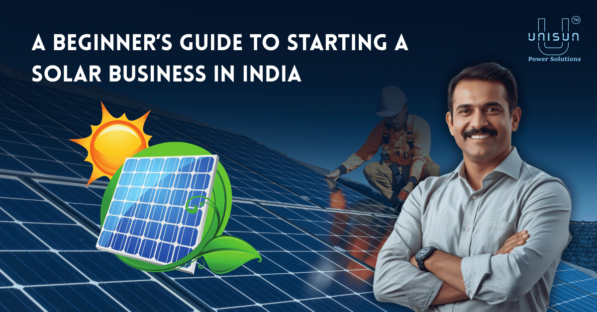 A Beginner’s Guide to Starting a Solar Business in India | Investment, Profit & Franchise Options