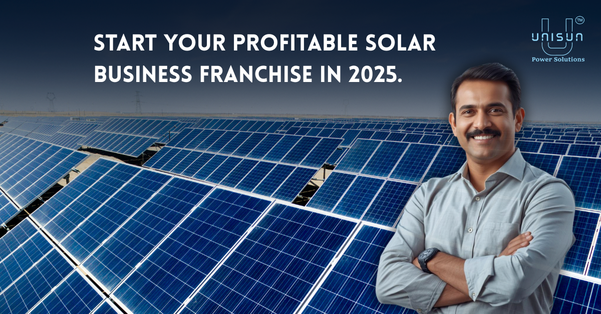 Solar business in India, start solar company 2025, Unisun Power Solutions, renewable energy franchise, rooftop solar dealership.