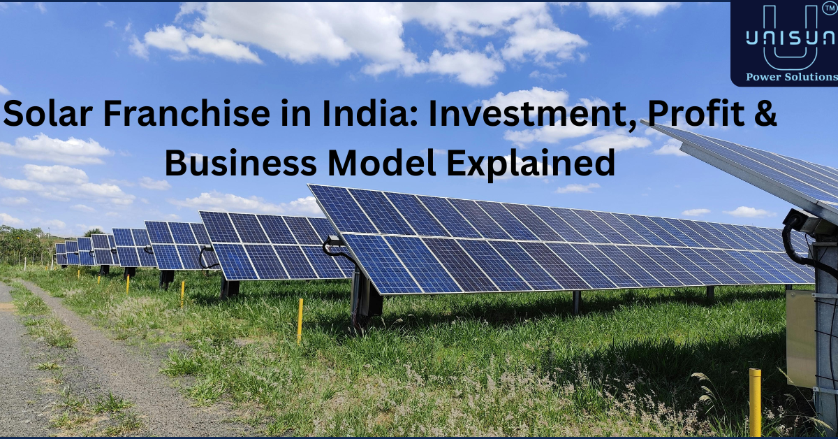 Solar Franchise in India: Investment, Profit & Business Model Explained